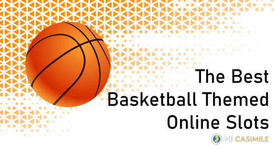 The Best Basketball Themed Online Slots