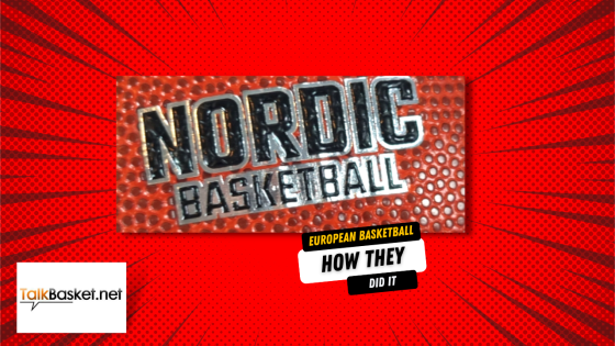 Unveiling the Secrets to Developing Elite Basketball Talent: A Deep Dive into Nordic Countries’ Success