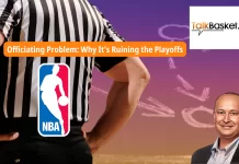 The NBA’s Officiating Problem: Why It’s Ruining the Playoffs